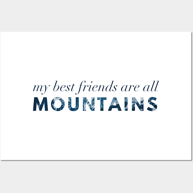 My Best Friends Are All Mountains Wall Art by Strong with Purpose